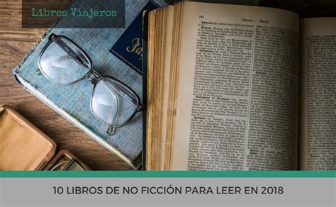 10 libros de no ficción para leer en 2018 .